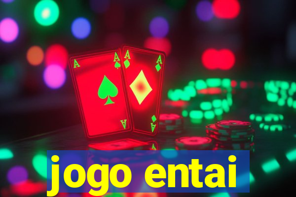 jogo entai