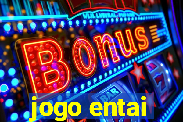 jogo entai