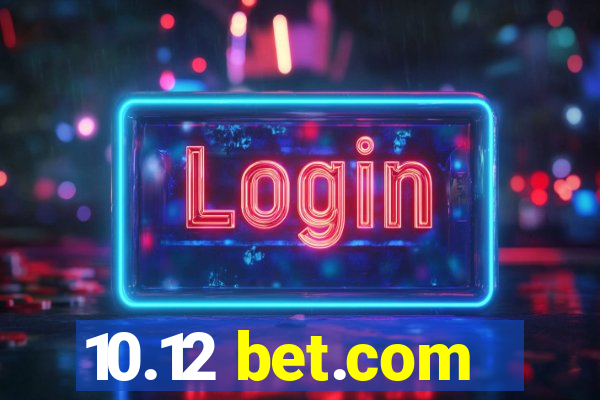 10.12 bet.com