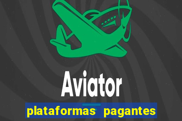 plataformas pagantes fortune tiger