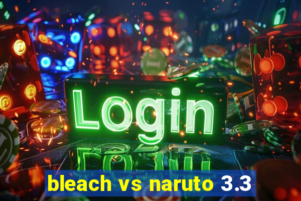 bleach vs naruto 3.3