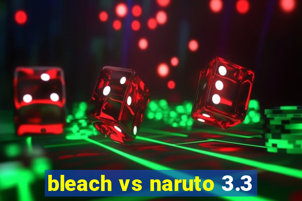 bleach vs naruto 3.3