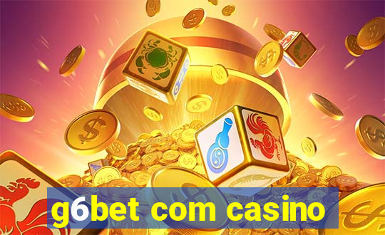 g6bet com casino