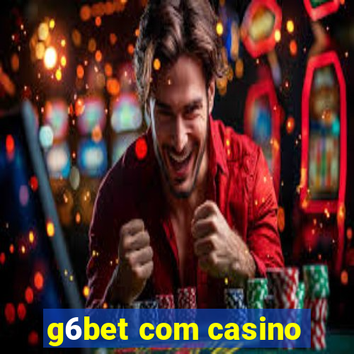 g6bet com casino