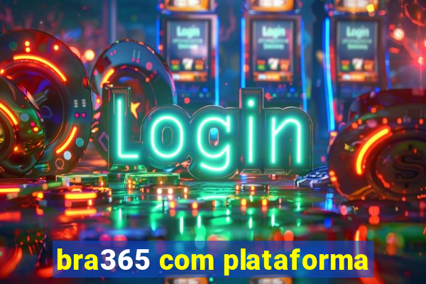 bra365 com plataforma