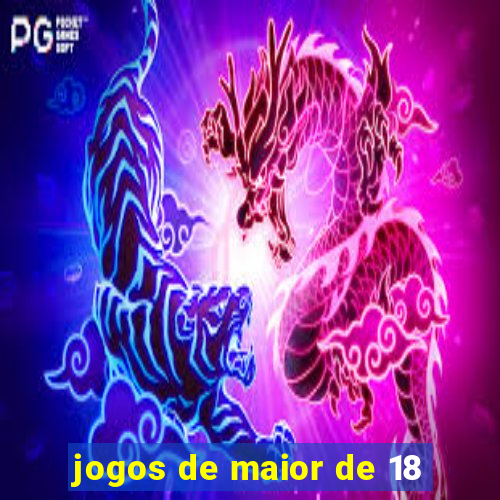 jogos de maior de 18