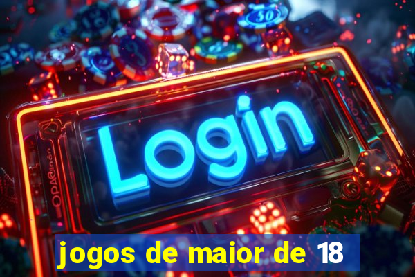 jogos de maior de 18