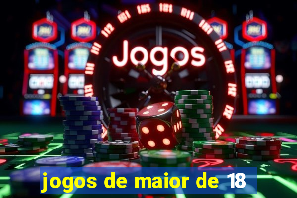 jogos de maior de 18