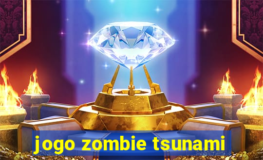 jogo zombie tsunami