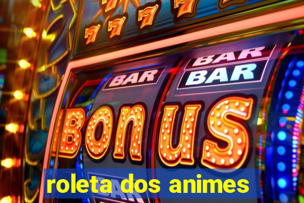 roleta dos animes