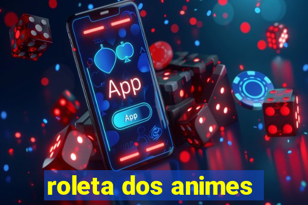 roleta dos animes