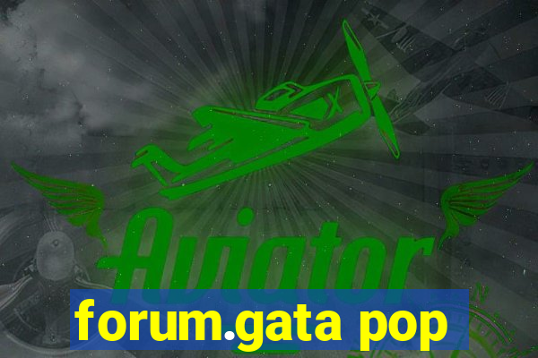 forum.gata pop