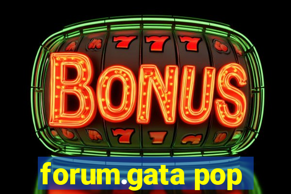 forum.gata pop