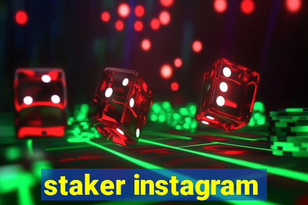 staker instagram