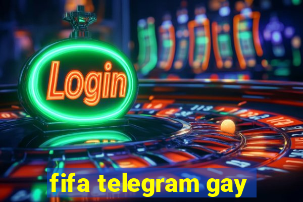 fifa telegram gay