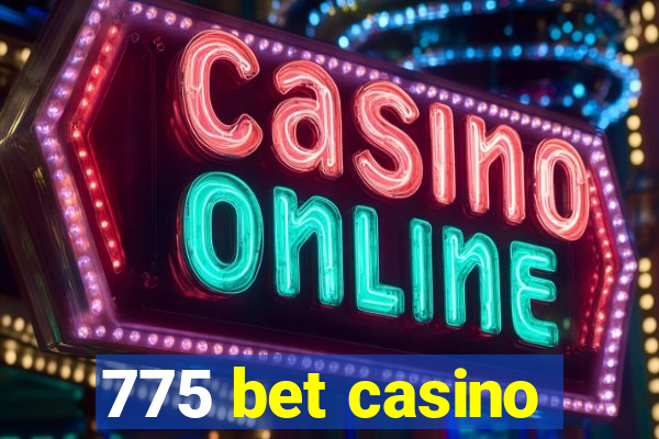 775 bet casino