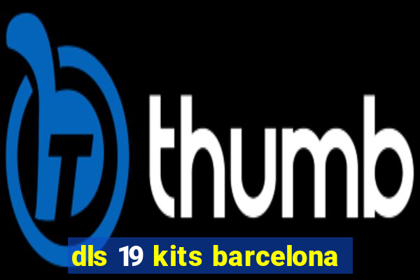 dls 19 kits barcelona