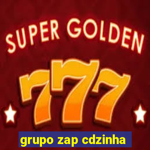 grupo zap cdzinha