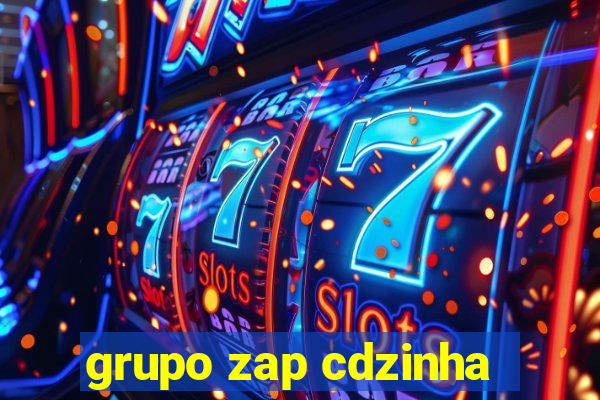 grupo zap cdzinha