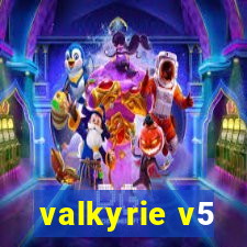 valkyrie v5