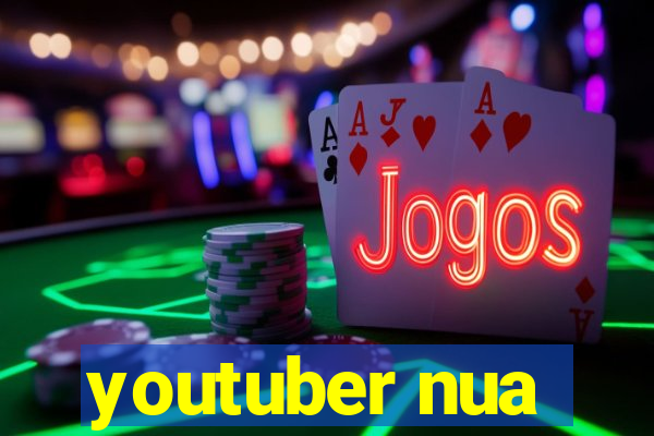 youtuber nua