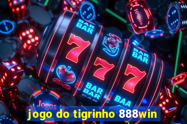 jogo do tigrinho 888win