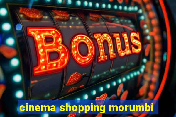 cinema shopping morumbi