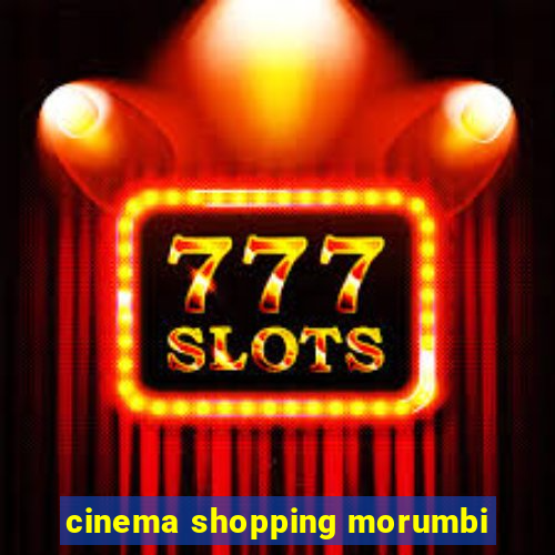 cinema shopping morumbi