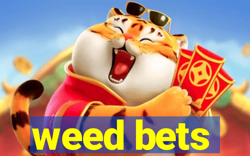 weed bets