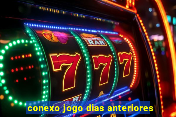 conexo jogo dias anteriores