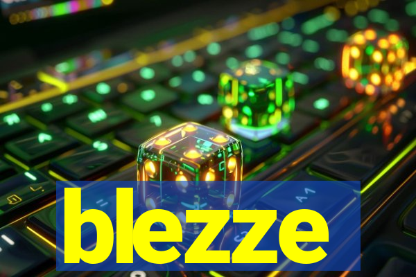 blezze