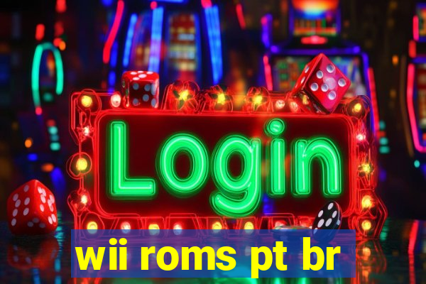 wii roms pt br