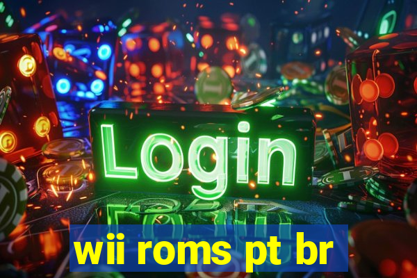 wii roms pt br