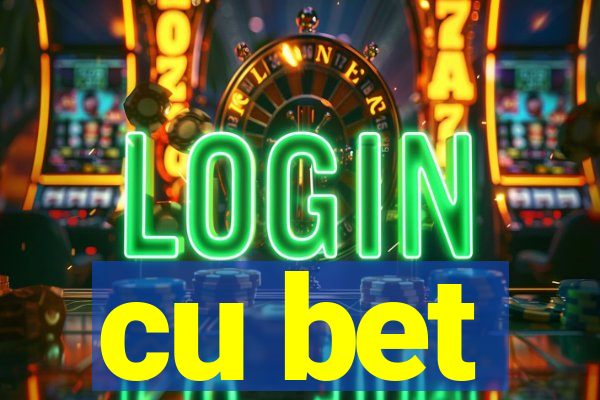 cu bet