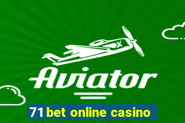 71 bet online casino