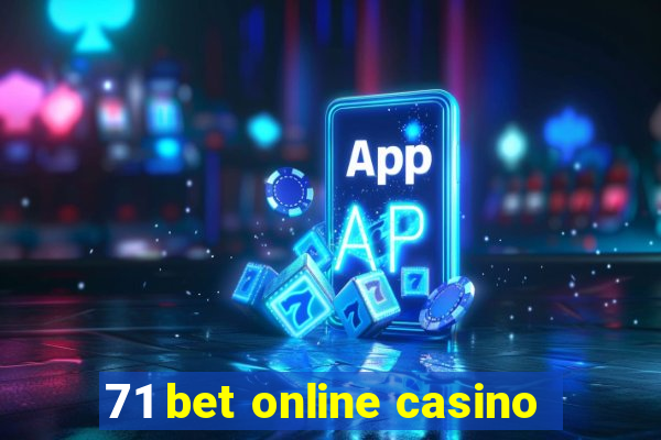 71 bet online casino