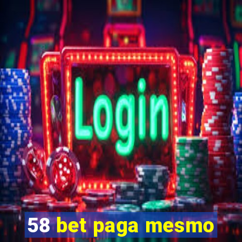 58 bet paga mesmo