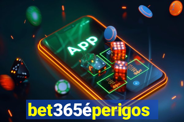 bet365éperigoso