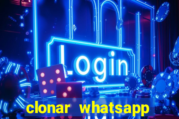 clonar whatsapp pelo email