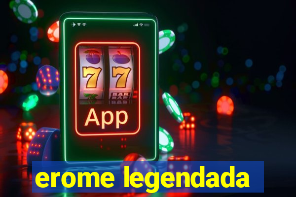 erome legendada