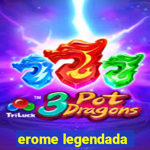 erome legendada