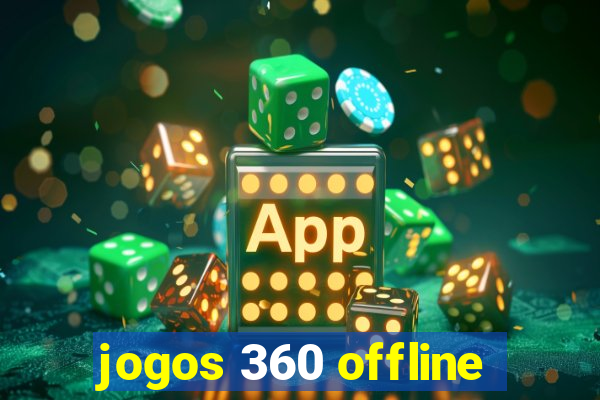 jogos 360 offline