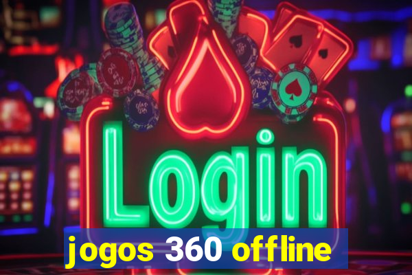 jogos 360 offline