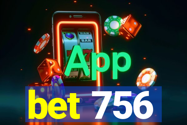 bet 756