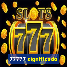 77777 significado
