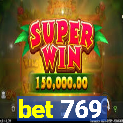 bet 769