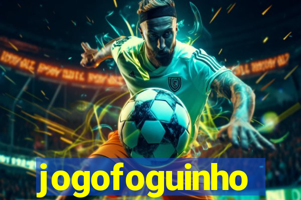 jogofoguinho