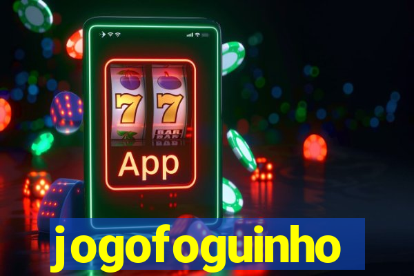 jogofoguinho