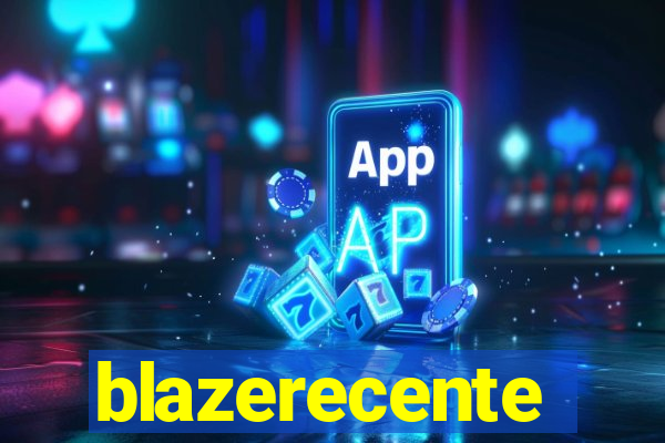 blazerecente