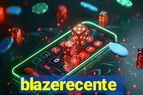 blazerecente